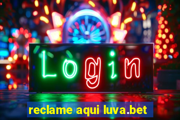 reclame aqui luva.bet